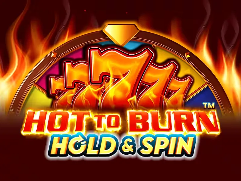 Hot to Burn Hold and Spin